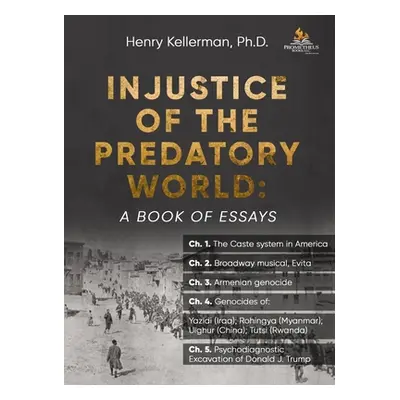 "Injustice of the Predatory World: A Book of Essays" - "" ("Kellerman Henry")(Paperback)