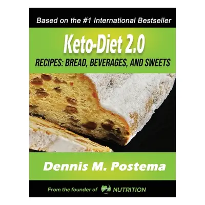 "Keto-Diet 2.0 Recipes: Breads, Beverages and Sweets" - "" ("Postema Dennis M.")(Paperback)