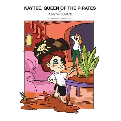 "Kaytee, Queen of the Pirates" - "" ("Whisnant Tony")(Paperback)