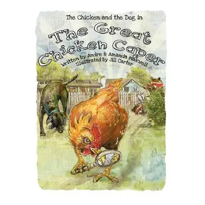 "The Great Chicken Caper" - "" ("Maxwell Andre L.")(Pevná vazba)