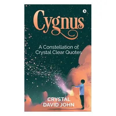 "Cygnus: A Constellation of Crystal Clear Quotes" - "" ("Crystal David John")(Paperback)