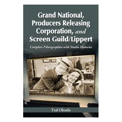 "Grand National, Producers Releasing Corporation, and Screen Guild/Lippert" - "" ("Okuda Ted")(P