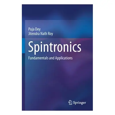 "Spintronics: Fundamentals and Applications" - "" ("Dey Puja")(Paperback)