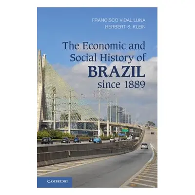 "The Economic and Social History of Brazil since 1889" - "" ("Luna Francisco Vidal")(Pevná vazba