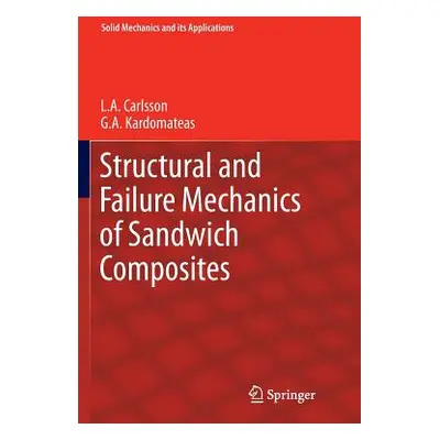 "Structural and Failure Mechanics of Sandwich Composites" - "" ("Carlsson L. a.")(Paperback)