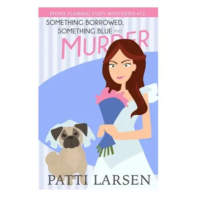 "Something Borrowed, Something Blue and Murder" - "" ("Gaudet Christina")(Paperback)