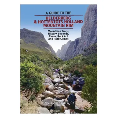 "A guide to the Helderberg & Hottentots Holland Mountain Rim" - "" ("Chadwick Steve")(Paperback)