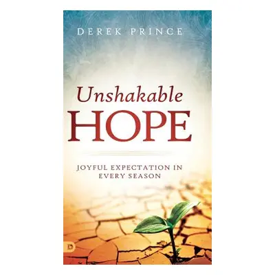 "Unshakable Hope: Joyful Expectation in Every Season" - "" ("Prince Derek")(Pevná vazba)