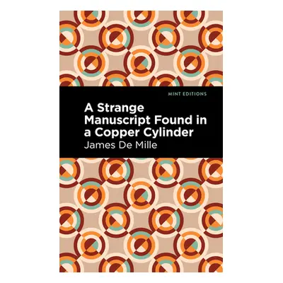 "A Strange Manuscript Found in a Copper Cylinder" - "" ("de Mille James")(Pevná vazba)