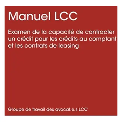 "Manuel LCC: Examen de la capacit de contracter un crdit" - "" ("LCC Groupe de Travail Des Av")(