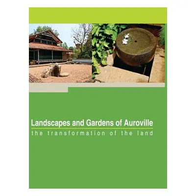 "Landscapes and Gardens of Auroville: the transformation of the land" - "" ("Fassbender Franz")(