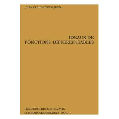 "Ideaux de Fonctions Diffrentiables" - "" ("Tougeron Jean-Claude")(Pevná vazba)