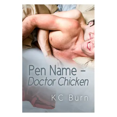 "Pen Name - Doctor Chicken" - "" ("Burn Kc")(Paperback)