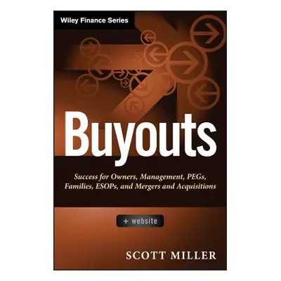 "Buyouts, + Website: Success for Owners, Management, Pegs, Esops and Mergers and Acquisitions" -