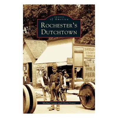 "Rochester's Dutchtown" - "" ("Leavy Michael")(Pevná vazba)