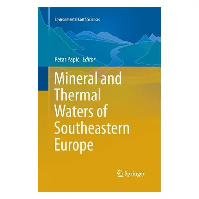 "Mineral and Thermal Waters of Southeastern Europe" - "" ("Papic Petar")(Paperback)