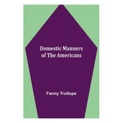 "Domestic Manners of the Americans" - "" ("Trollope Fanny")(Paperback)