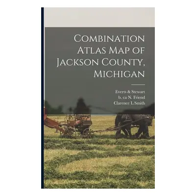 "Combination Atlas Map of Jackson County, Michigan" - "" ("Everts & Stewart")(Paperback)