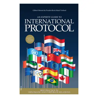 "An Experts' Guide to International Protocol: Best Practice in Diplomatic and Corporate Relation