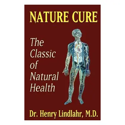 "Nature Cure" - "" ("Lindlahr Henry")(Paperback)