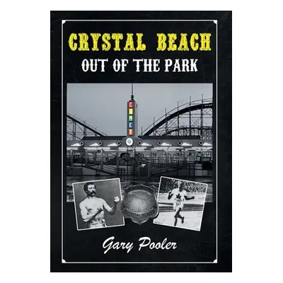 "Crystal Beach: Out of the Park" - "" ("Pooler Gary")(Pevná vazba)