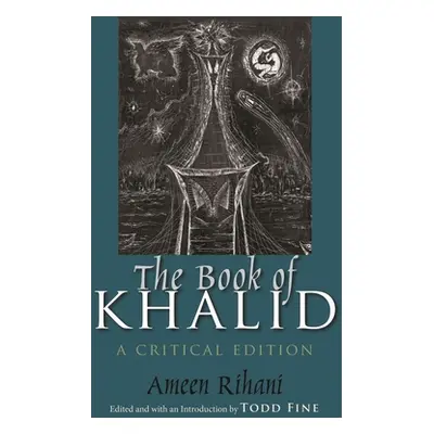 "The Book of Khalid: A Critical Edition" - "" ("Rihani Ameen")(Paperback)