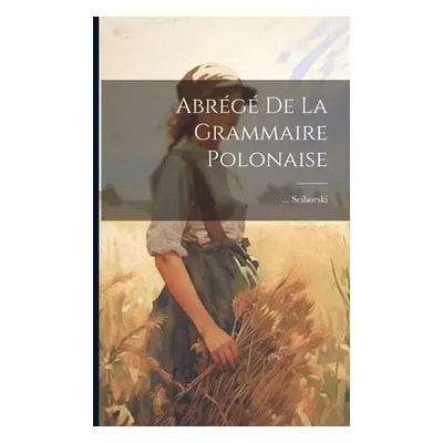 "Abrg De La Grammaire Polonaise" - "" ("Sciborski")(Paperback)