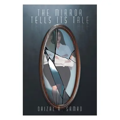 "The Mirror Tells its Tale" - "" ("R. Samad Daizal")(Paperback)