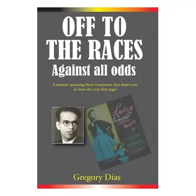 "Off to the Races: Against all Odds" - "" ("Dias Gregory")(Paperback)