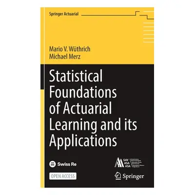 "Statistical Foundations of Actuarial Learning and Its Applications" - "" ("Wthrich Mario V.")(P