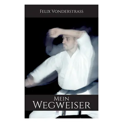 "Mein Wegweiser" - "" ("Vonderstra Felix")(Paperback)