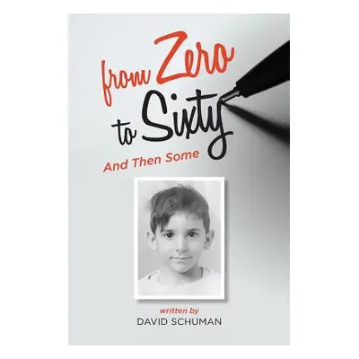 "From Zero to Sixty and Then Some" - "" ("Schuman David")(Paperback)