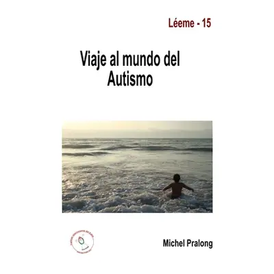 "Viaje al mundo del autismo" - "" ("Pralong Michel")(Paperback)