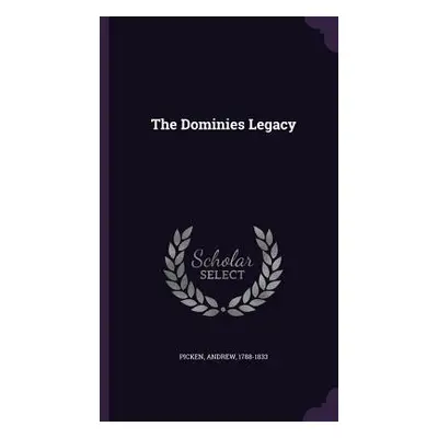 "The Dominies Legacy" - "" ("Picken Andrew")(Pevná vazba)