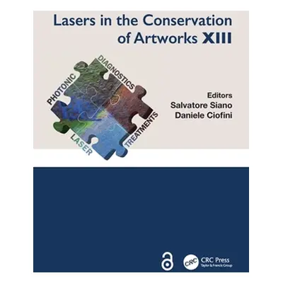 "Lasers in the Conservation of Artworks XIII: Proceedings of the International Conference on Las