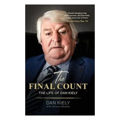 "The Final Count - The Life of Dan Kiely" - "" ("Kiely Dan")(Pevná vazba)