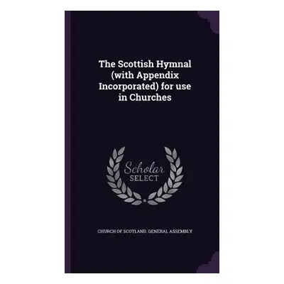 "The Scottish Hymnal (with Appendix Incorporated) for use in Churches" - "" ("Church of Scotland