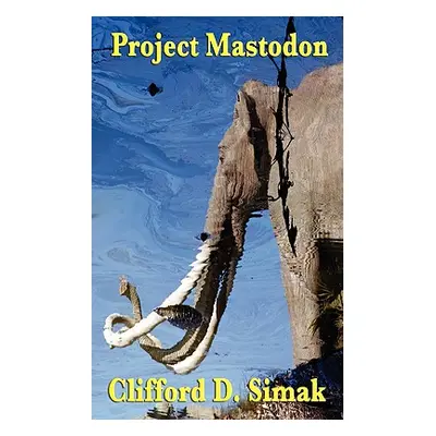 "Project Mastodon" - "" ("Simak Clifford D.")(Paperback)