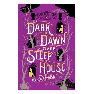 "Dark Dawn Over Steep House: The Gower Street Detective" - "" ("Kasasian M. R. C.")(Paperback)