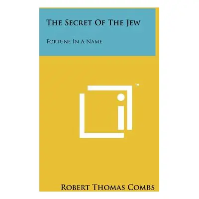 "The Secret Of The Jew: Fortune In A Name" - "" ("Combs Robert Thomas")(Paperback)