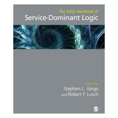 "The Sage Handbook of Service-Dominant Logic" - "" ("Vargo Stephen L.")(Pevná vazba)