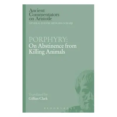 "Porphyry: On Abstinence from Killing Animals" - "" ("Clark Gillian")(Paperback)