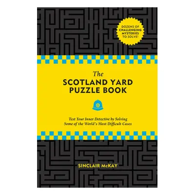 "The Scotland Yard Puzzle Book: Test Your Inner Detective by Solving Some of the World's Most Di