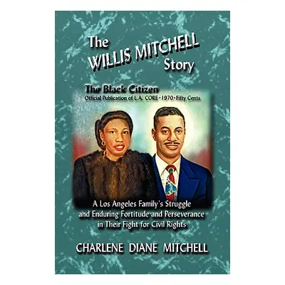 "The WILLIS MITCHELL Story" - "" ("Mitchell Charlene Diane")(Paperback)