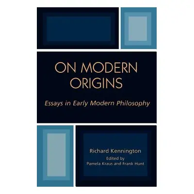 "On Modern Origins: Essays in Early Modern Philosophy" - "" ("Kennington Richard")(Paperback)