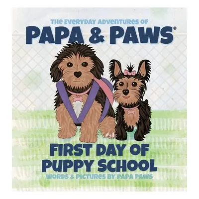 "First Day of Puppy School" - "" ("Paws Papa")(Pevná vazba)