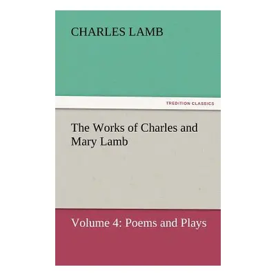 "The Works of Charles and Mary Lamb" - "" ("Lamb Charles")(Paperback)