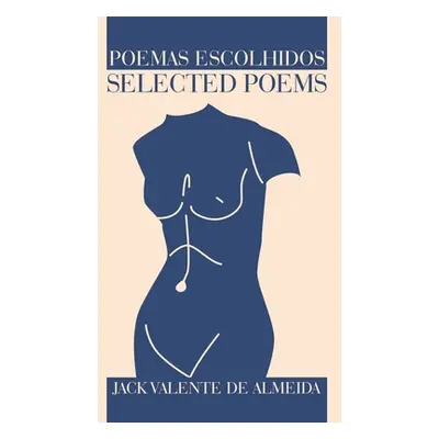 "Poemas Escolhidos/Selected Poems" - "" ("de Almeida Jack Valente")(Pevná vazba)