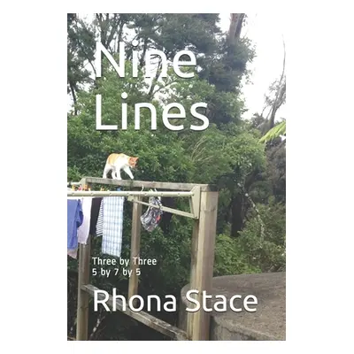 "Nine Lines: Three by Three 5 by 7 by 5" - "" ("Stace Rhona")(Paperback)