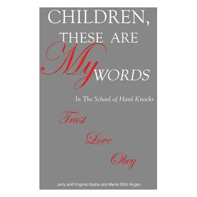 "Children, These Are My Words" - "" ("Kash Jerry")(Paperback)